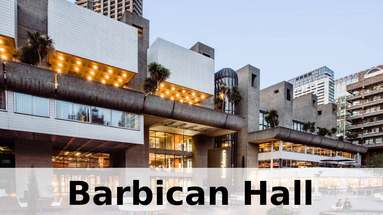 Barbican Hall: A Premier Concert Venue in London